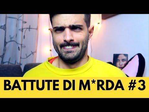 BATTUTE DI M*RDA #3