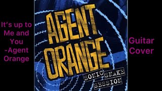 It’s up to Me and You - Agent Orange (Guitar Cover)