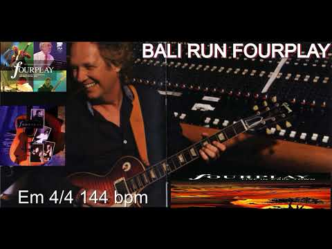 BALI RUN FOURPLAY Em 144bpm