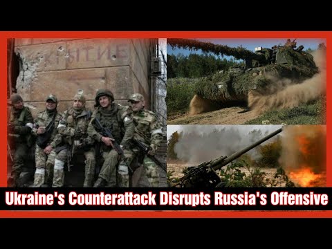 Russia-Ukraine War: Ukrainian Counterattacks Slow Russia's Full-Scale Eastern Offensive