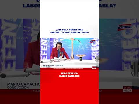 🔴🔵Mario Camacho: ¿Qué es la hostilidad laboral y cómo denunciarla?