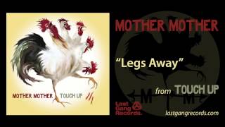 Mother Mother - Legs Away