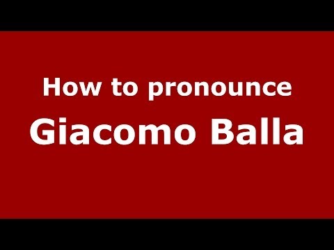 How to pronounce Giacomo Balla (Italian/Italy) - PronounceNames.com
