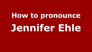 How to pronounce Jennifer Ehle