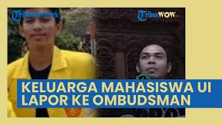 Pihak Keluarga Mahasiswa UI yang Tewas Jadi Tersangka Melapor ke Ombudsman
