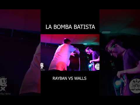 RAYBAN VS WALLS, LA BOMBA BATISTA