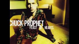 Chuck Prophet - Too Tired To Come