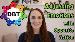 DBT: Using Opposite Action to regulate your emotions