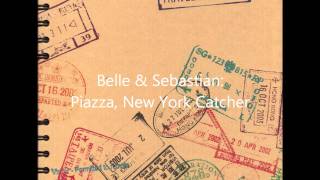 Belle &amp; Sebastian  Piazza, New York Catcher