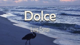 Luis Fonsi - Dolce (Letra) | Aunque el amor se fue, yo quisiera volver a esa noche