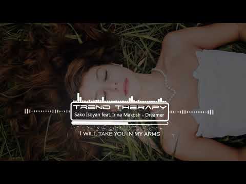 Sako Isoyan feat. Irina Makosh - Dreamer (Lyrics) (Trend Therapy)