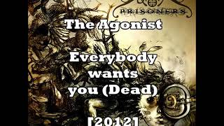 The agonist everybody wants you