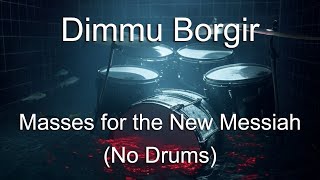 Dimmu Borgir | Masses for the New Messiah (No Drums/Drumless)