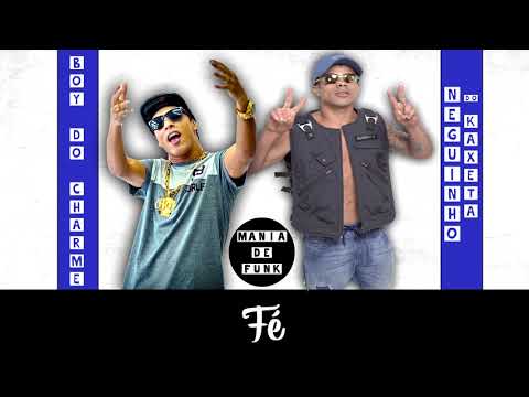 MC Boy do Charmes e MC Neguinho do Kaxeta  - Fé   ( DJ Jorgin ) 2018