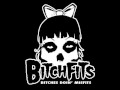 The Bitchfits - We Bite