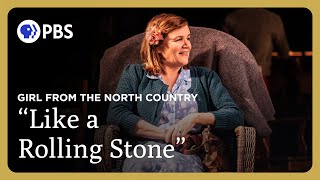 &quot;Like A Rolling Stone&quot; from &quot;Girl From The North Country&quot; | Great Performances on PBS