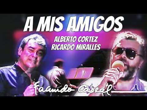 A Mis Amigos - Facundo Cabral con Alberto Cortez y Ricardo Miralles