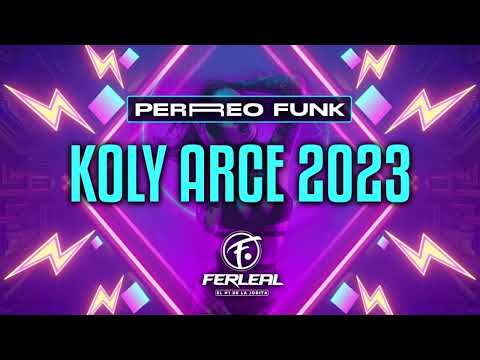 PERREO FUNK - KOLY ARCE - Dj Fer Leal 2023