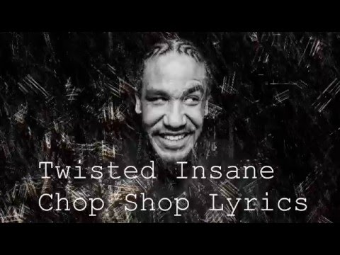 Twisted Insane The Chop Shop OFFICIAL VIDEO [Lyrics] (EXPLICIT CONTENT)