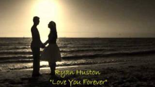 Love You Forever by Ryan Huston