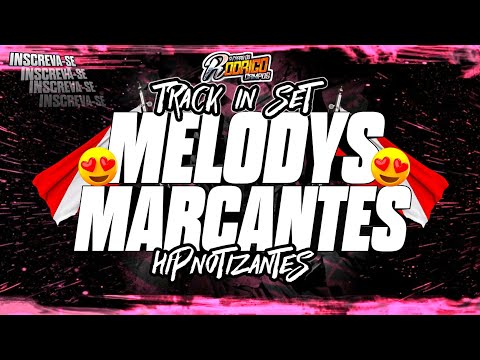 🔴TRACK IN SET MELODYS MARCANTES HIPNOTIZANTE  ❌❌❌❌SET EDIÇÃO AGOSTO 2025❌❌❌❌❌❌❌ #marcantes #melody 