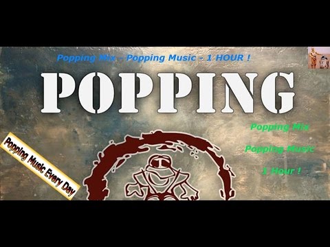 Popping Mix - Popping Music 2015 - 1 Hour !