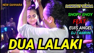 Download lagu DUA LALAKI SHOPY EHOY FEAT EUIS ANGEL mp3 Download lagu DUA LALAKI SHOPY EHOY FEAT EUIS ANGEL mp3
