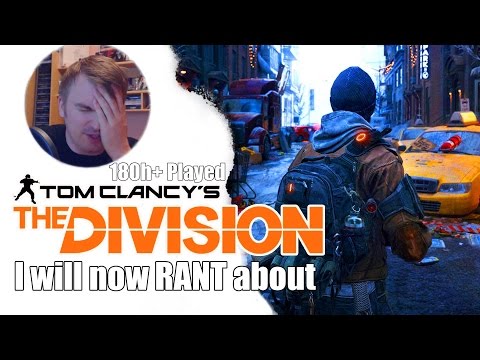 I will now RANT about Tom Clancy´s The Division for 10 minutes (60FPS) (1080p) HD!
