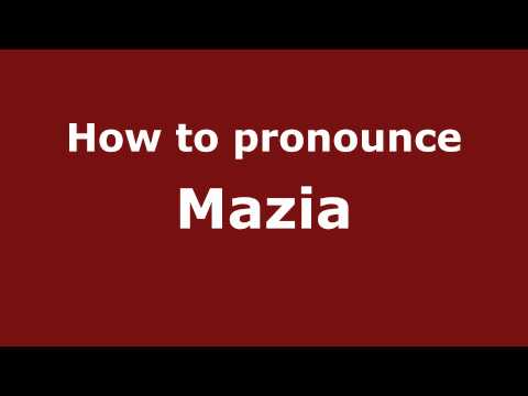 How to Pronounce Mazia - PronounceNames.com