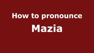 How to pronounce Mazia