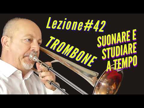 LEZIONE di TROMBONE #42- Suonare e studiare a tempo il trombone con il metronomo.