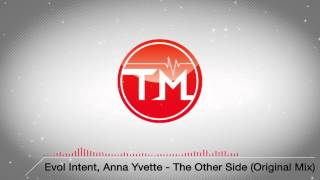 Evol Intent, Anna Yvette - The Other Side (Original Mix)