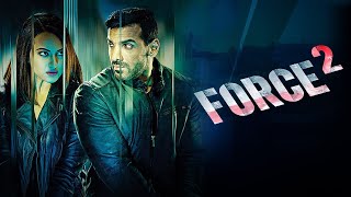 Download lagu Force 2 Full Hindi Movie | John Abraham’s Power-Packed Action Movie | Sonakshi Sinha| Thriller Movie mp3
