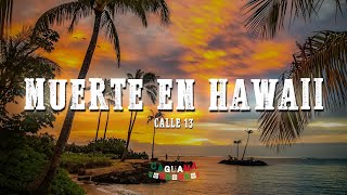 Calle 13 - Muerte En Hawaii (Letra/Lyrics)