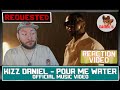 Kizz Daniel - Pour Me Water (Official Video) #REQUESTED UK REACTION & ANALYSIS VIDEO // CUBREACTS