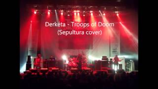 Derketa - Troops of Doom (Sepultura cover)