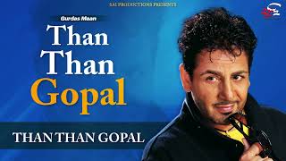 Than Than Gopal (Full Audio Song)  Gurdas Maan  Sa