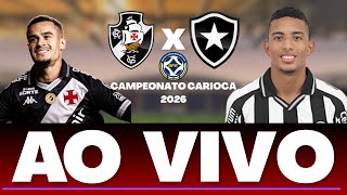 VASCO X BOTAFOGO AO VIVO | CAMPEONATO CARIOCA 2026 | COM IMAGENS DE SÃO JANUÁRIO (08/02)🔥
