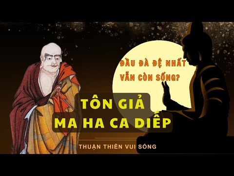 Tôn giả Ma Ha Ca Diếp - Đầu Đà Đệ Nhất Vẫn Còn Trụ Thế Gian chờ 1 Thánh Vương