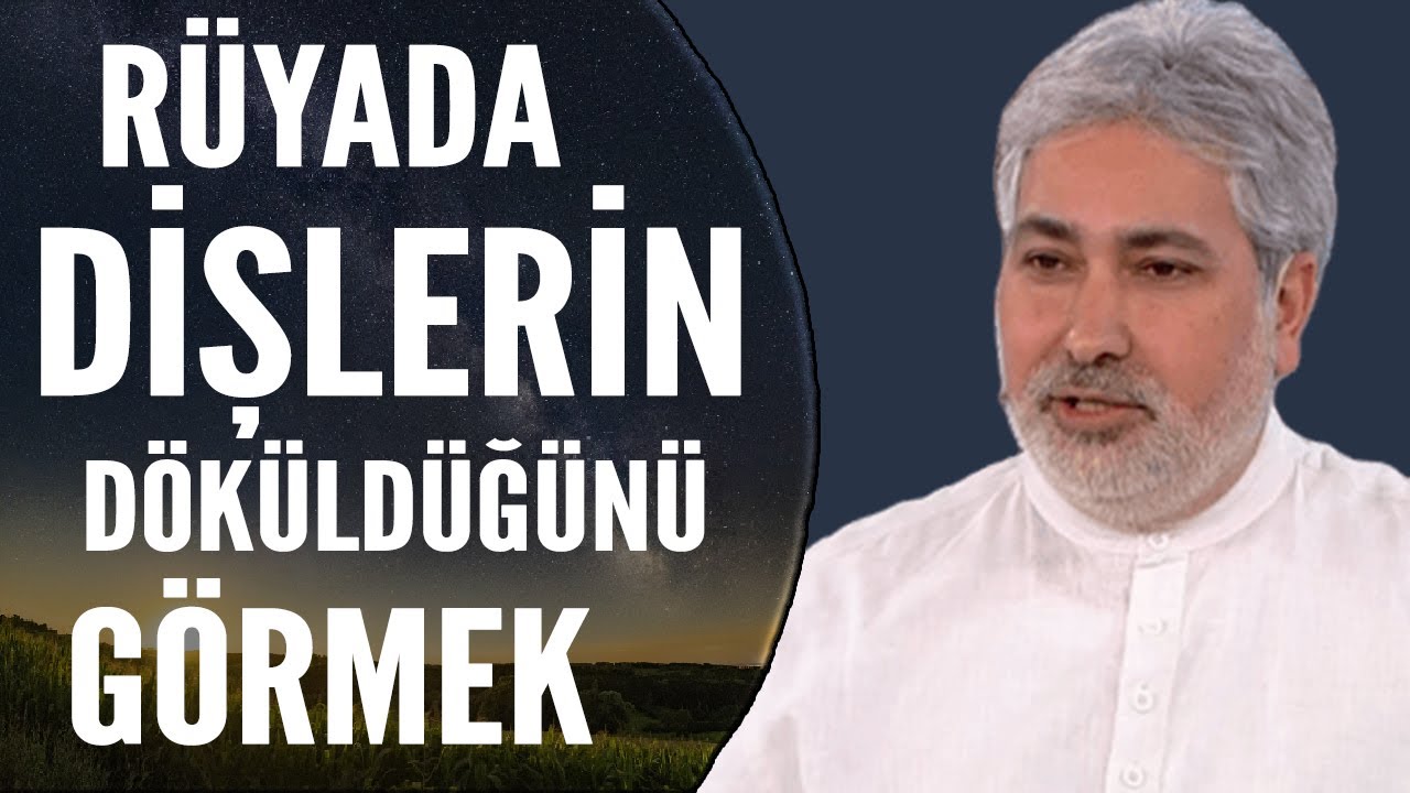 Rüyada Dişlerin Döküldüğünü Görmek Ne Anlama Gelir | Mehmet Emin Kırgil