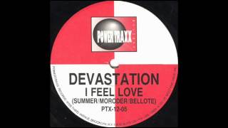 DEVASTATION  I feel love - Rave Devastation Mix