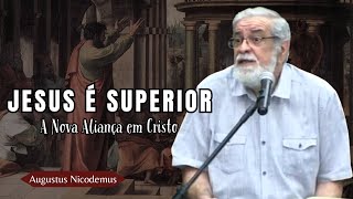 A Autoridade de Jesus é muito Superior (2Coríntios 3. 1-6) | Augustus Nicodemus