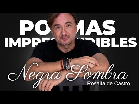 🟢 Negra sombra - Rosalía de Castro -- Poemas imprescindibles 3