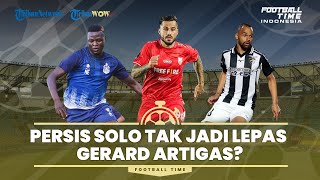 FOOTBALL TIME: Persis Solo Tak Jadi Lepas Gerard Artigas?