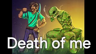 Death of me