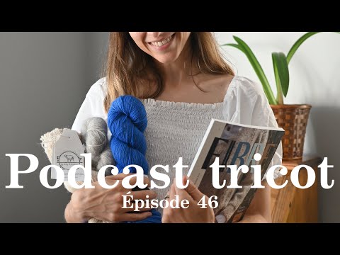 Épisode 46 - Podcast tricot