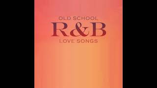 Old School R&B Love Songs