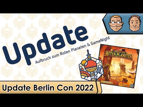 Berlin Con 2022 Update – Aufbruch zum Roten Planeten & GameNight