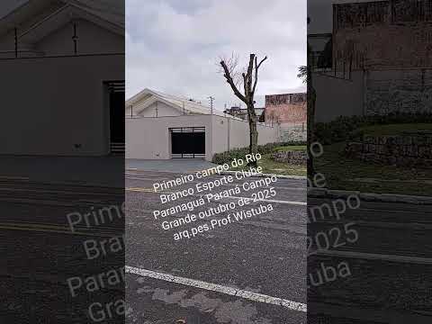 Paranaguá PR Bairro Campo Grande local primeiro campo de futebol do Rio Branco Esporte Clube
