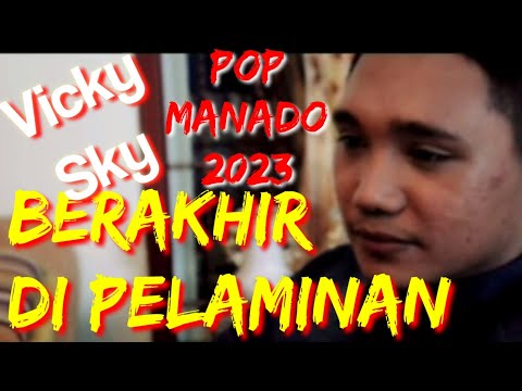 Pop Manado 2023 // Berakhir Di Pelaminan // Vicky Sky // Official Audio Video